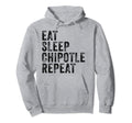 Eat Sleep Chipotle Repeat Funny Hoodie - Custom Art Print Men Women - T-Shirt, Sweatshirt, Hoodie