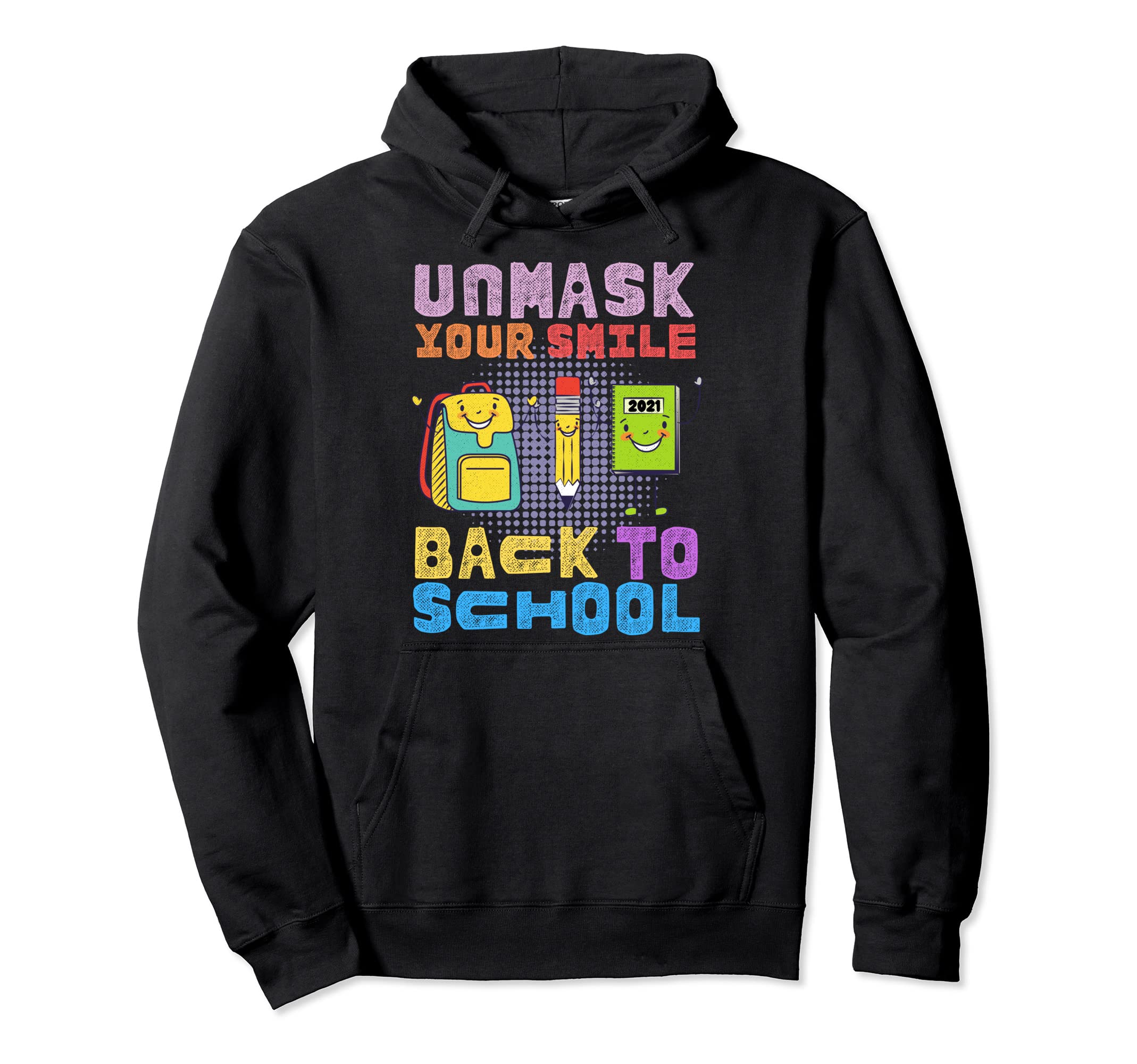 Unmask Your Smile Back To School Hoodie - Streetwear Style for Adults - T-Shirt, Sweatshirt, Hoodie