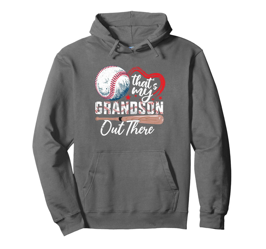 Thats My Grandson Out There Baseball Hoodie - Fun Novelty Design Unisex - T-Shirt, Sweatshirt, Hoodie