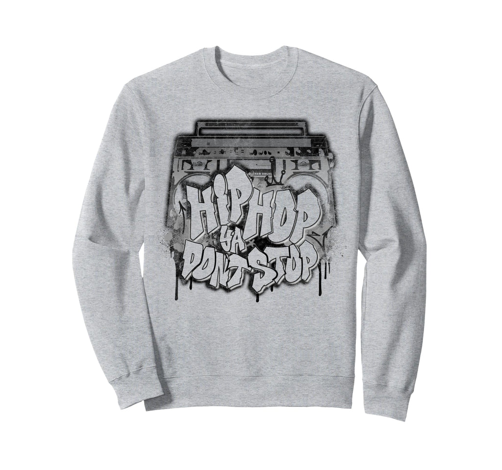 Hip Hop Ya Dont Stop Old School 80S Sweatshirt - Novelty Apparel Men Women - T-Shirt, Sweatshirt, Hoodie