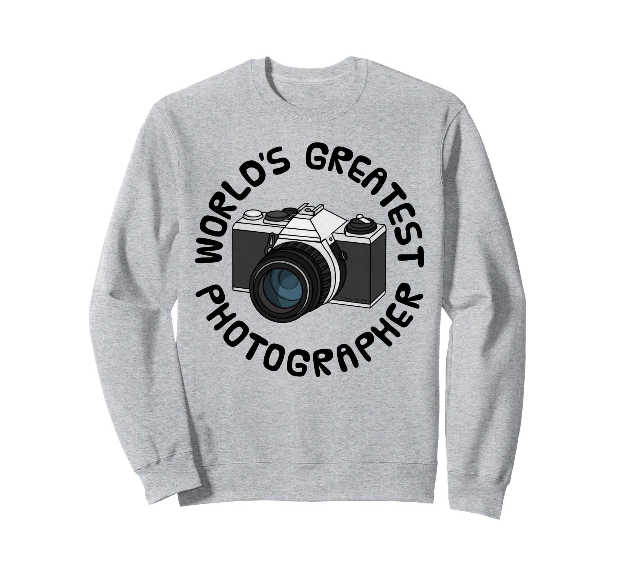 Worlds Greatest Photographer Camera Sweatshirt - Novelty Apparel Unisex - T-Shirt, Sweatshirt, Hoodie