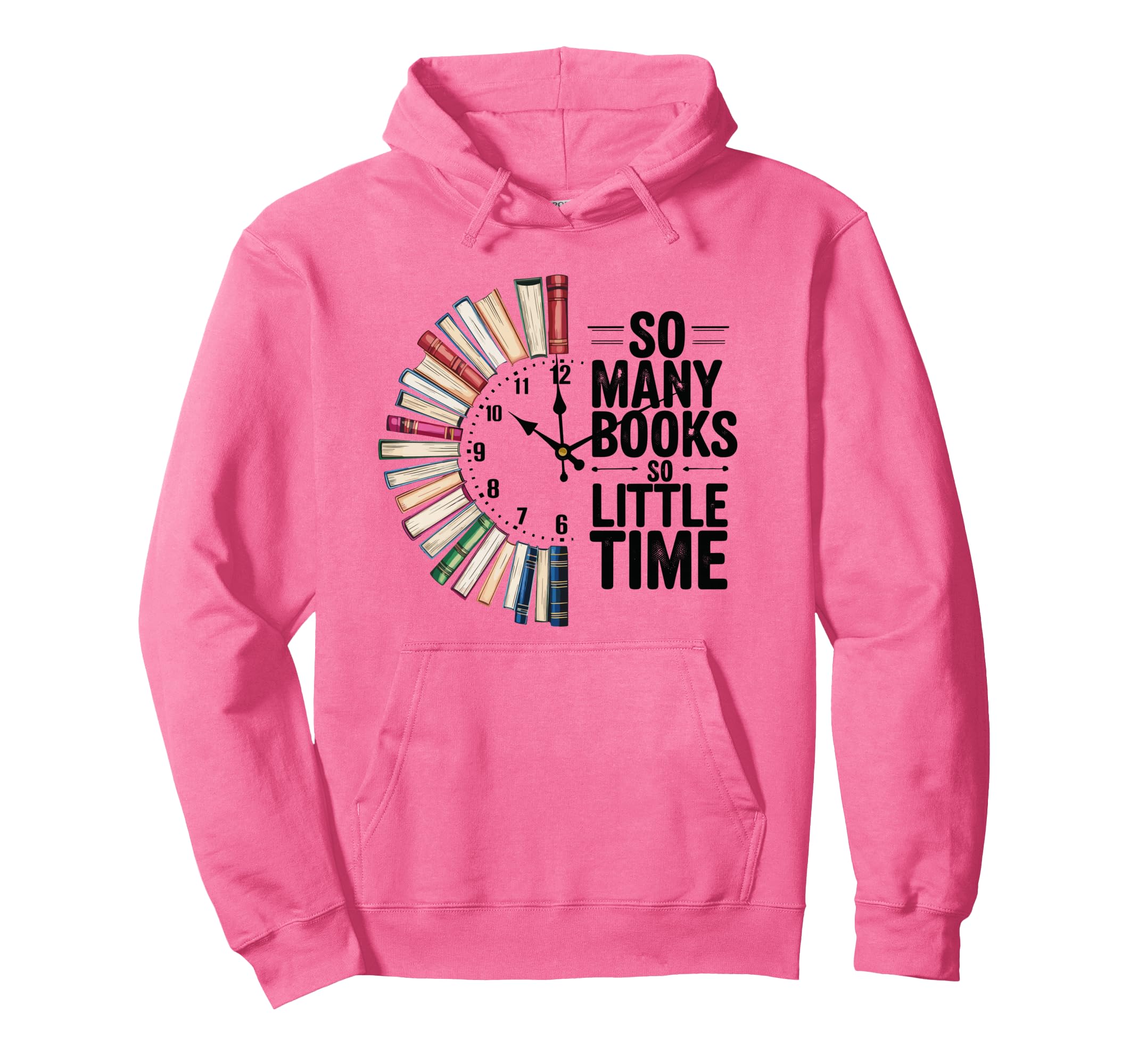 So Many Books Little Time Bookish Hoodie - Custom Art Print for Adults - T-Shirt, Sweatshirt, Hoodie
