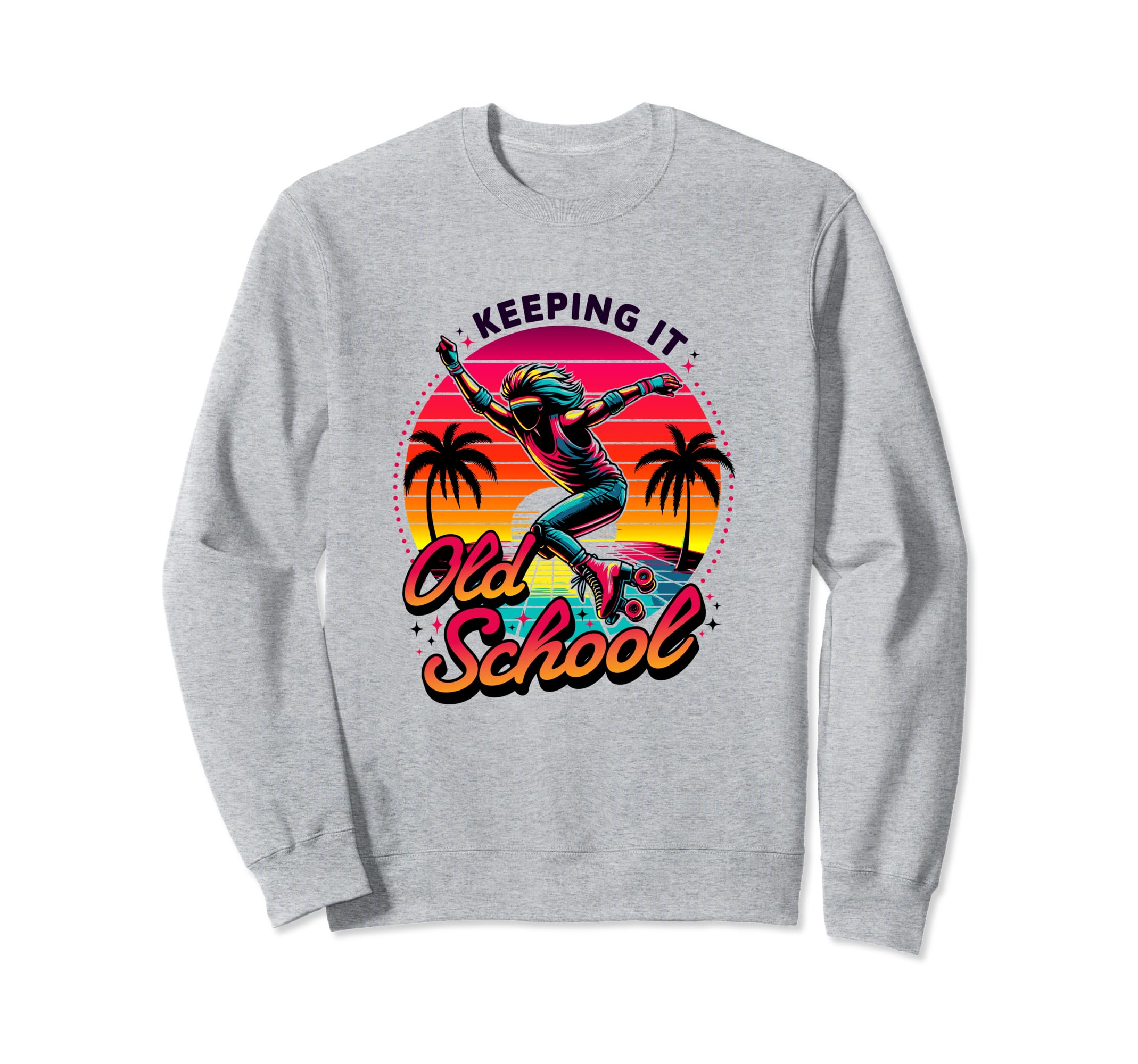 80S Keeping It Old School Sweatshirt - Fun Novelty Design for Adults - T-Shirt, Sweatshirt, Hoodie
