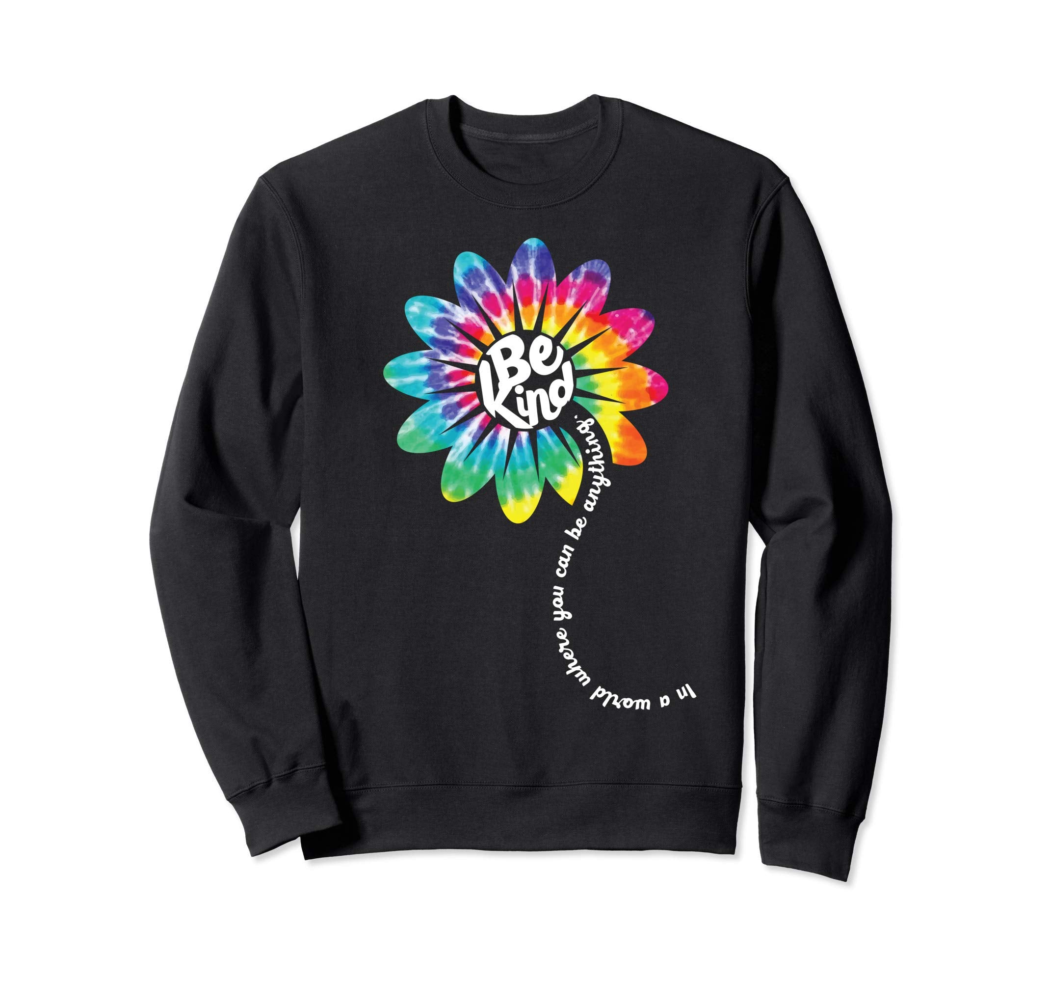 Be Kind Groovy Tie Dye Flower Sweatshirt - Streetwear Style Men Women - T-Shirt, Sweatshirt, Hoodie