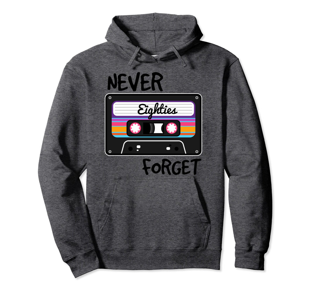 Never Forget Eighties Cassette Tape Hoodie - Novelty Apparel Unisex - T-Shirt, Sweatshirt, Hoodie
