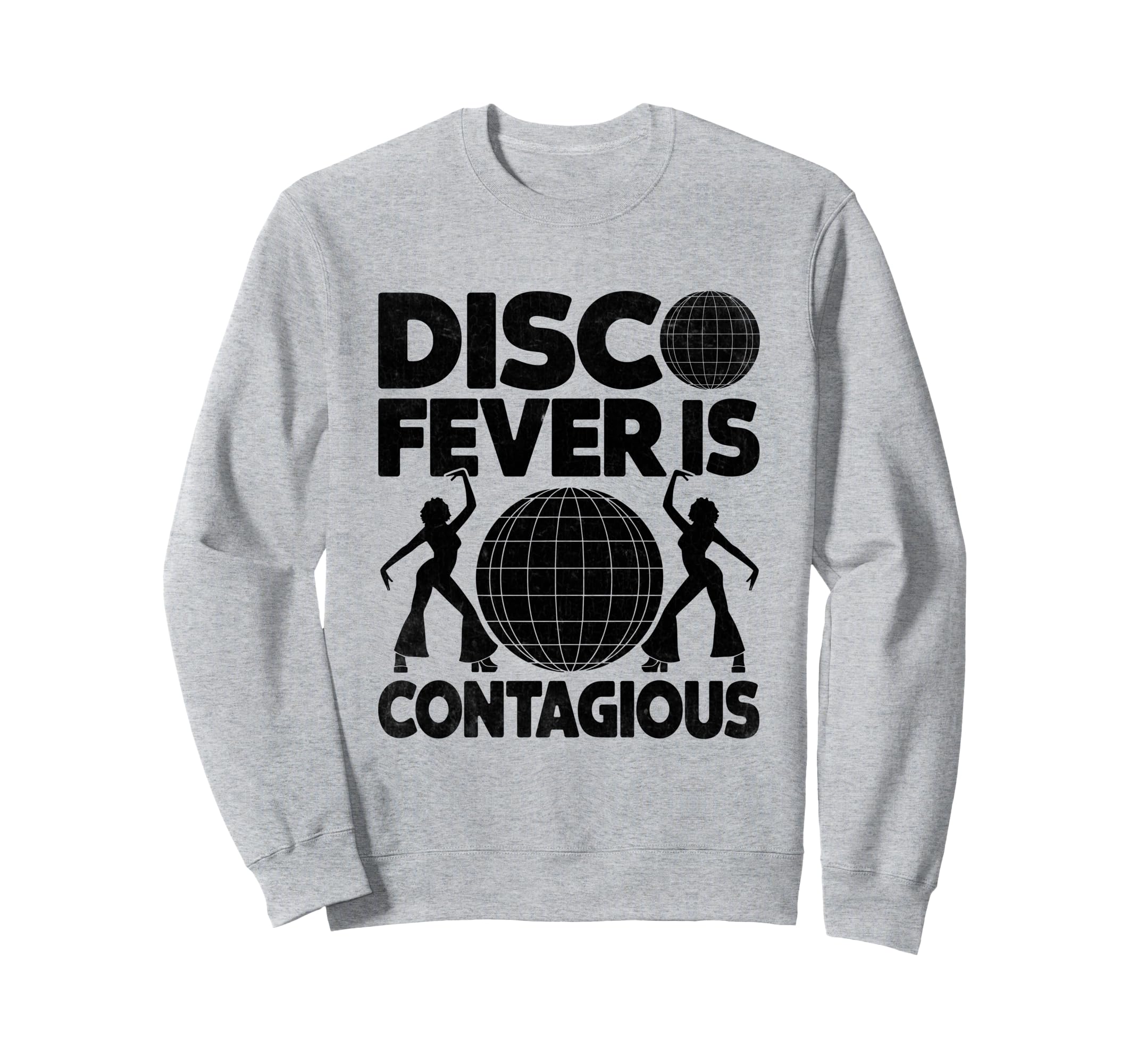 Disco Fever Is Contagious 70S Sweatshirt - Novelty Apparel for Adults - T-Shirt, Sweatshirt, Hoodie