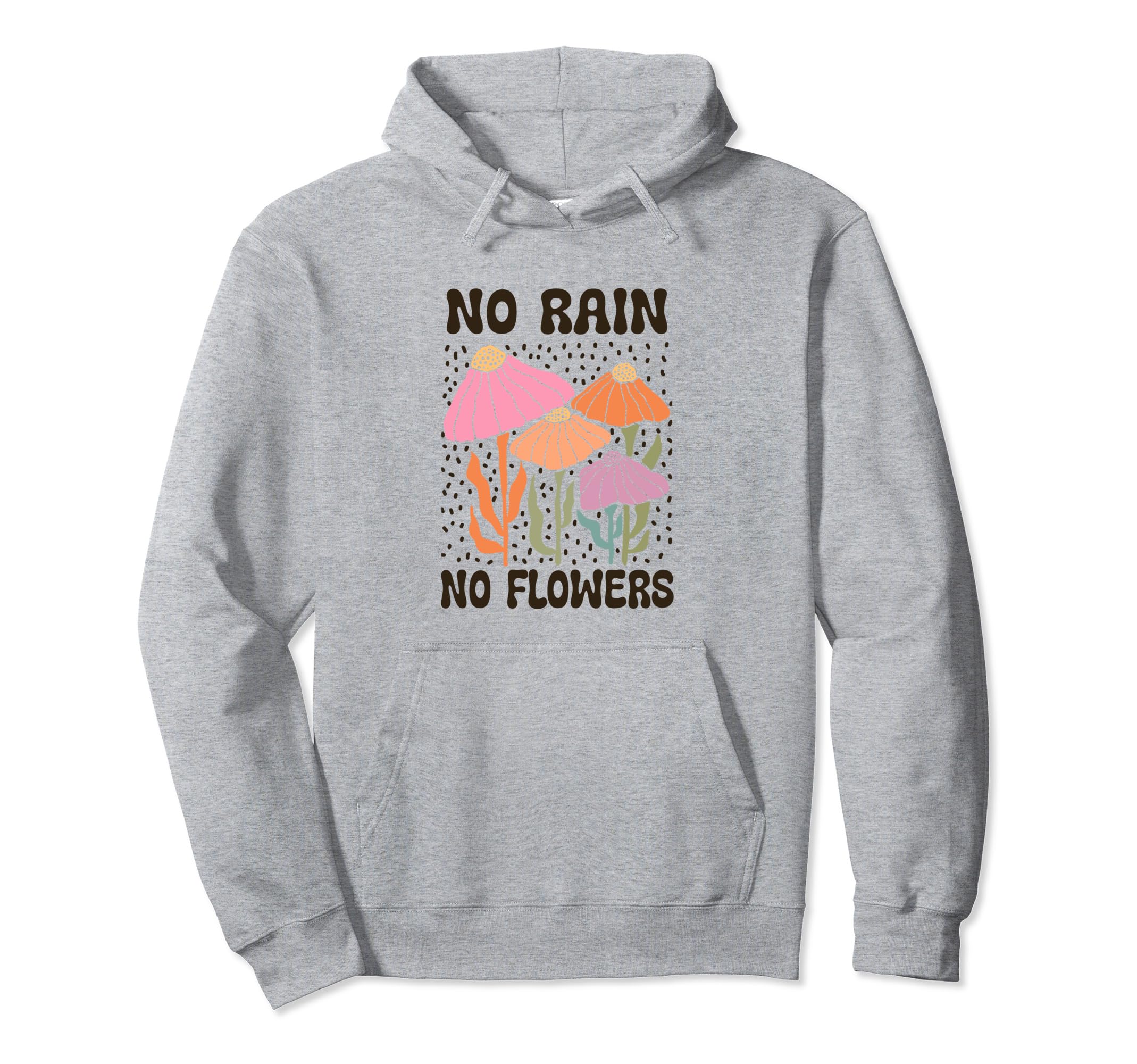Boho Minimalistic No Rain No Flowers Hoodie - Custom Art Print Men Women - T-Shirt, Sweatshirt, Hoodie