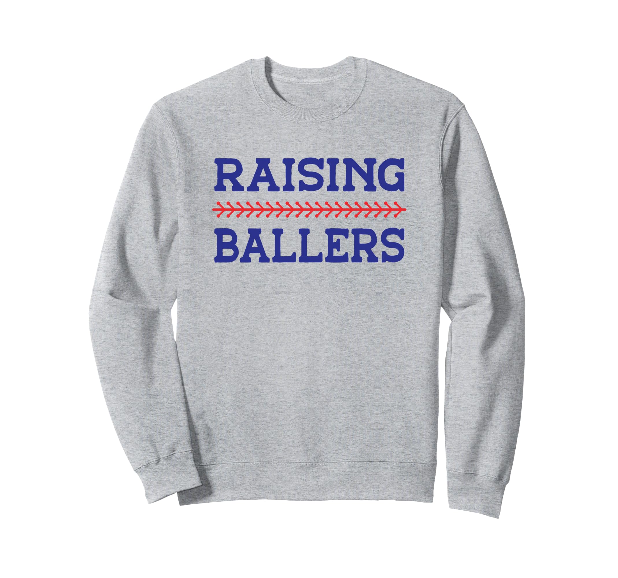 Raising Ballers Baseball Softball Sweatshirt - Fun Novelty Design Unisex - T-Shirt, Sweatshirt, Hoodie
