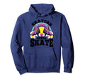 Funny Skaters Gonna Skate Roller Hoodie - Casual Everyday Wear Men Women - T-Shirt, Sweatshirt, Hoodie