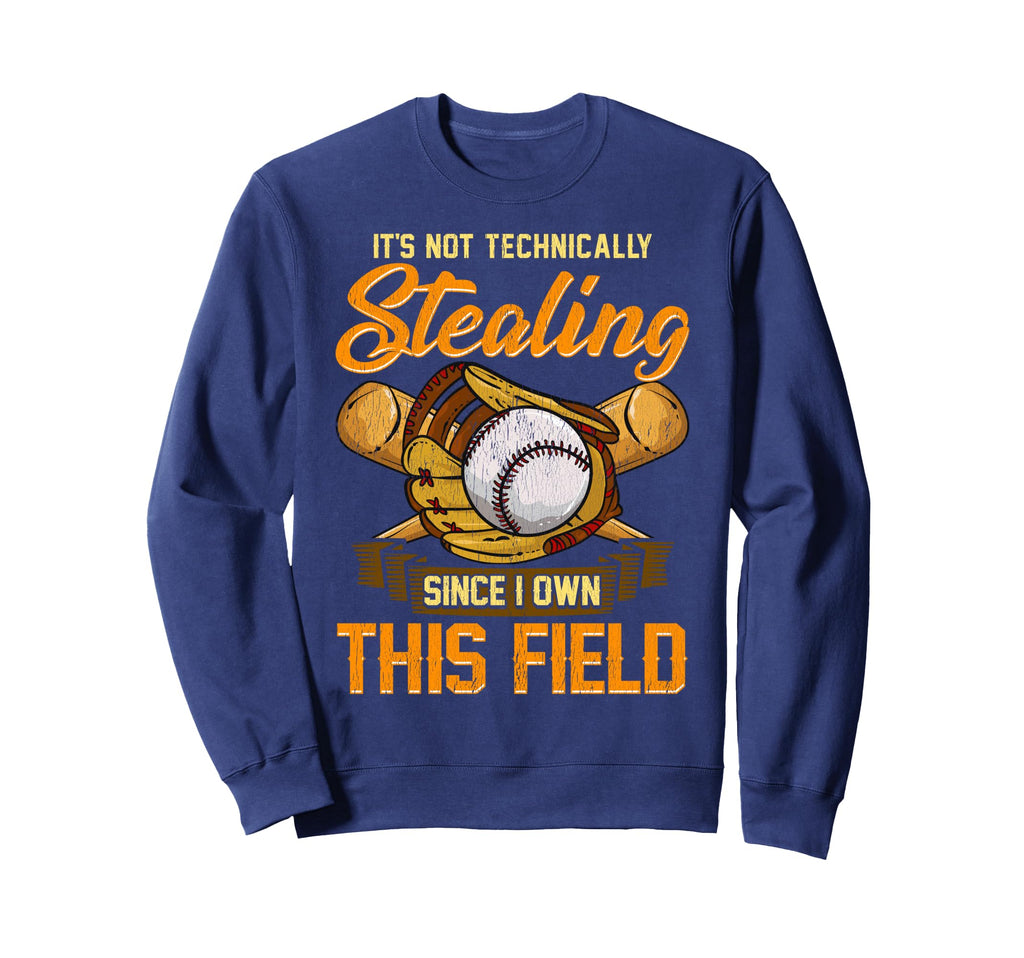 Its Not Stealing Since I Own This Sweatshirt - Custom Art Print Unisex - T-Shirt, Sweatshirt, Hoodie