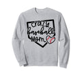 Crazy Baseball Mom Softball Baseball Sweatshirt - Unique Graphic Men Women - T-Shirt, Sweatshirt, Hoodie