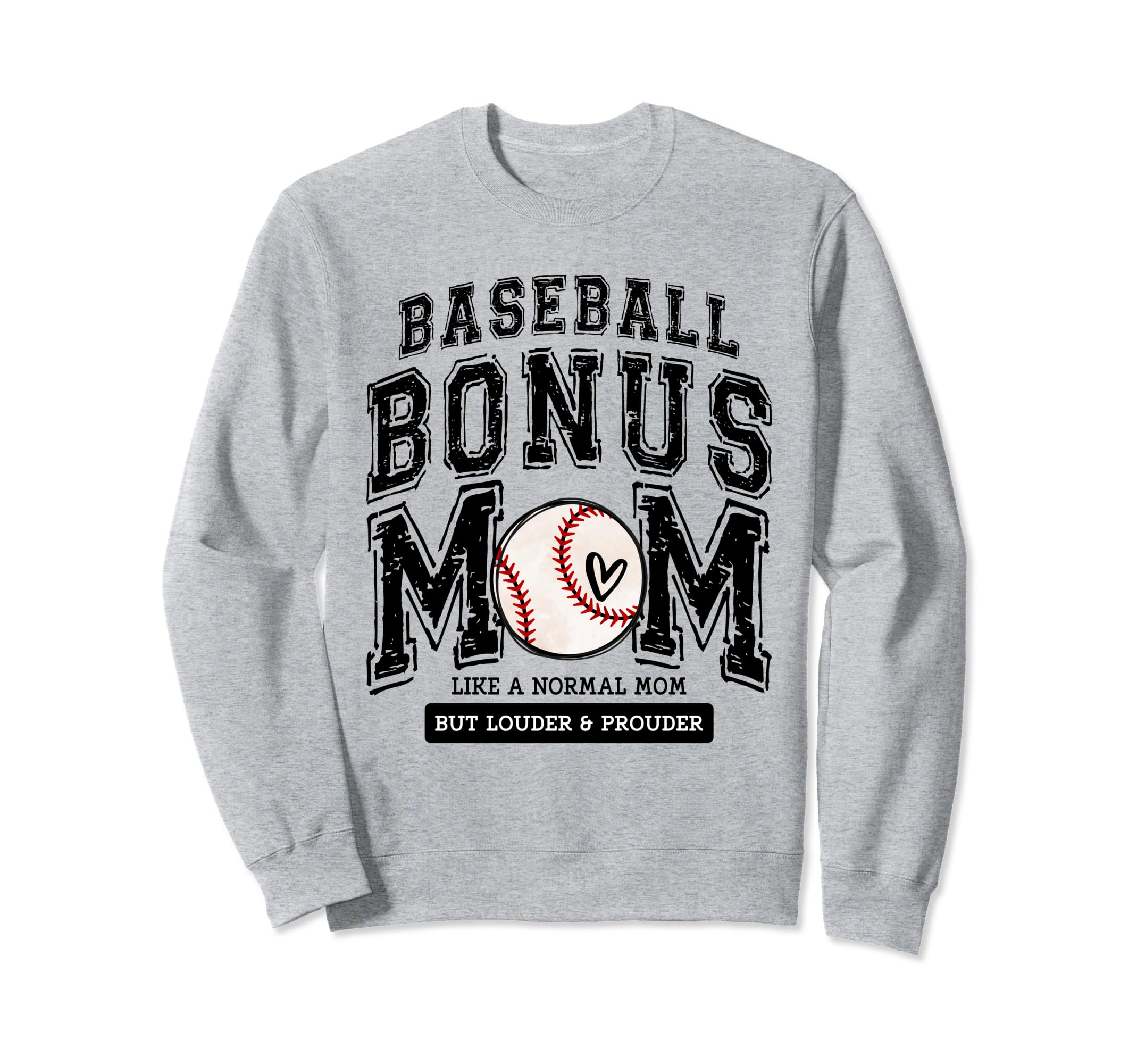Baseball Bonus Mom Proud Love Baseball Sweatshirt - Graphic Print Unisex - T-Shirt, Sweatshirt, Hoodie