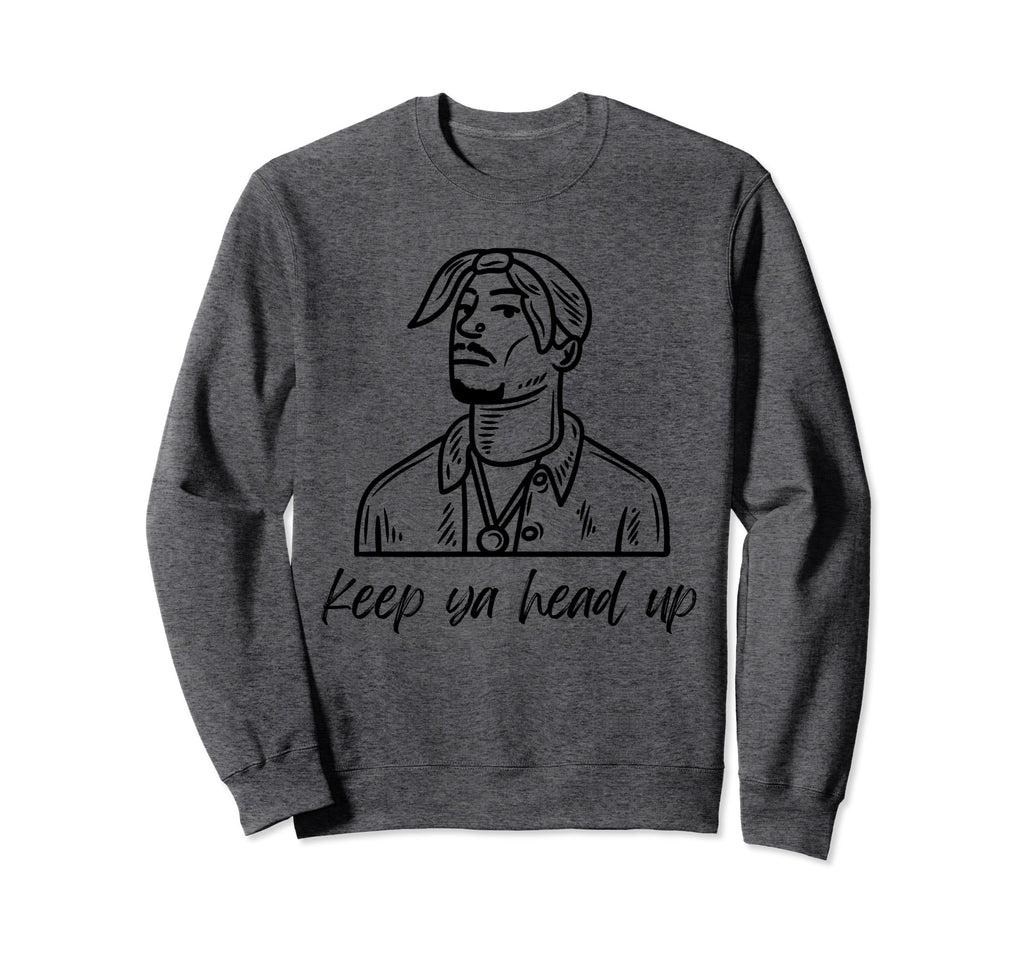 Keep Your Head Up Old School Hip Sweatshirt - Streetwear Style for Adults - T-Shirt, Sweatshirt, Hoodie