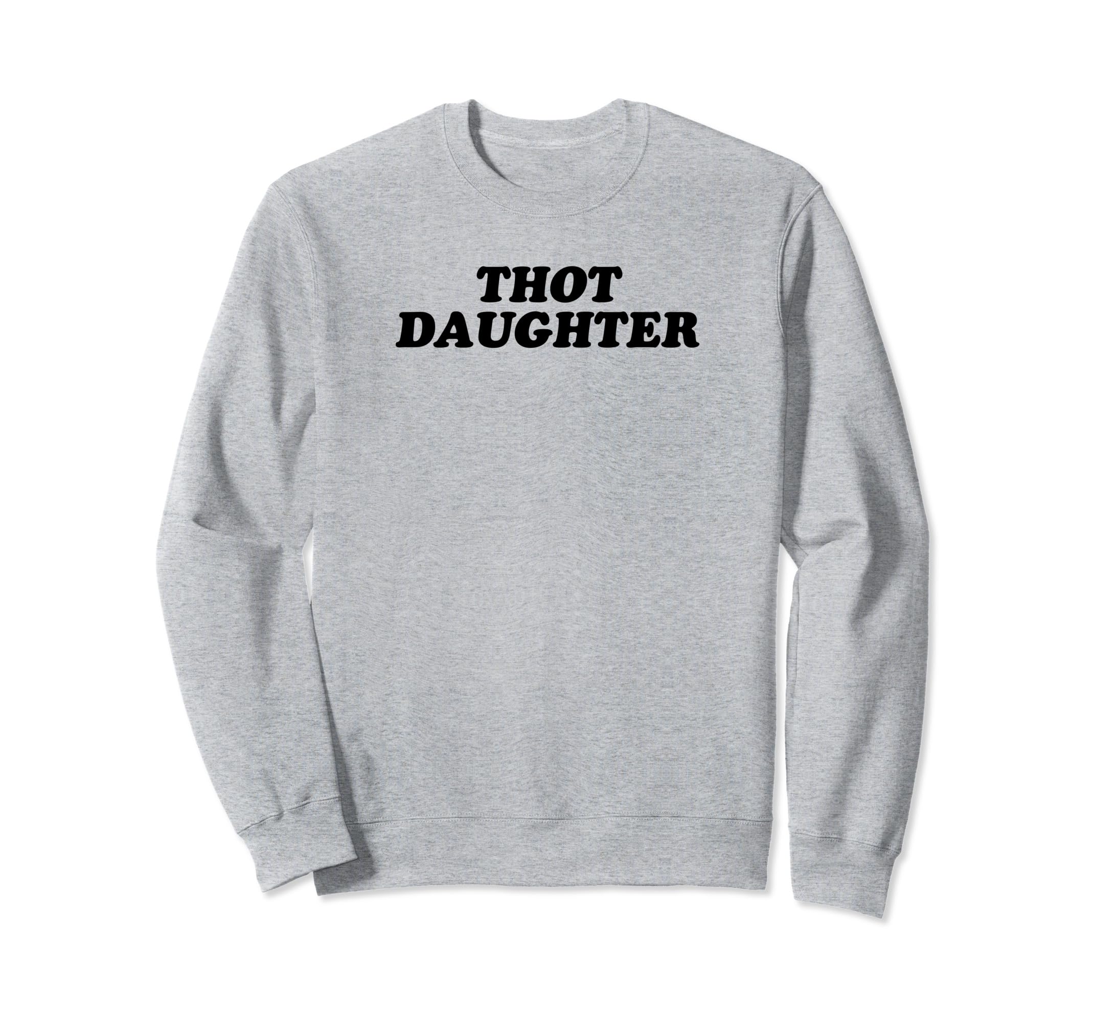 Thot Daughter Y2K Aesthetic Funny Sweatshirt - Novelty Apparel for Adults - T-Shirt, Sweatshirt, Hoodie