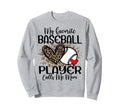 My Favorite Baseball Player Calls Sweatshirt - Minimalist Print Men Women - T-Shirt, Sweatshirt, Hoodie