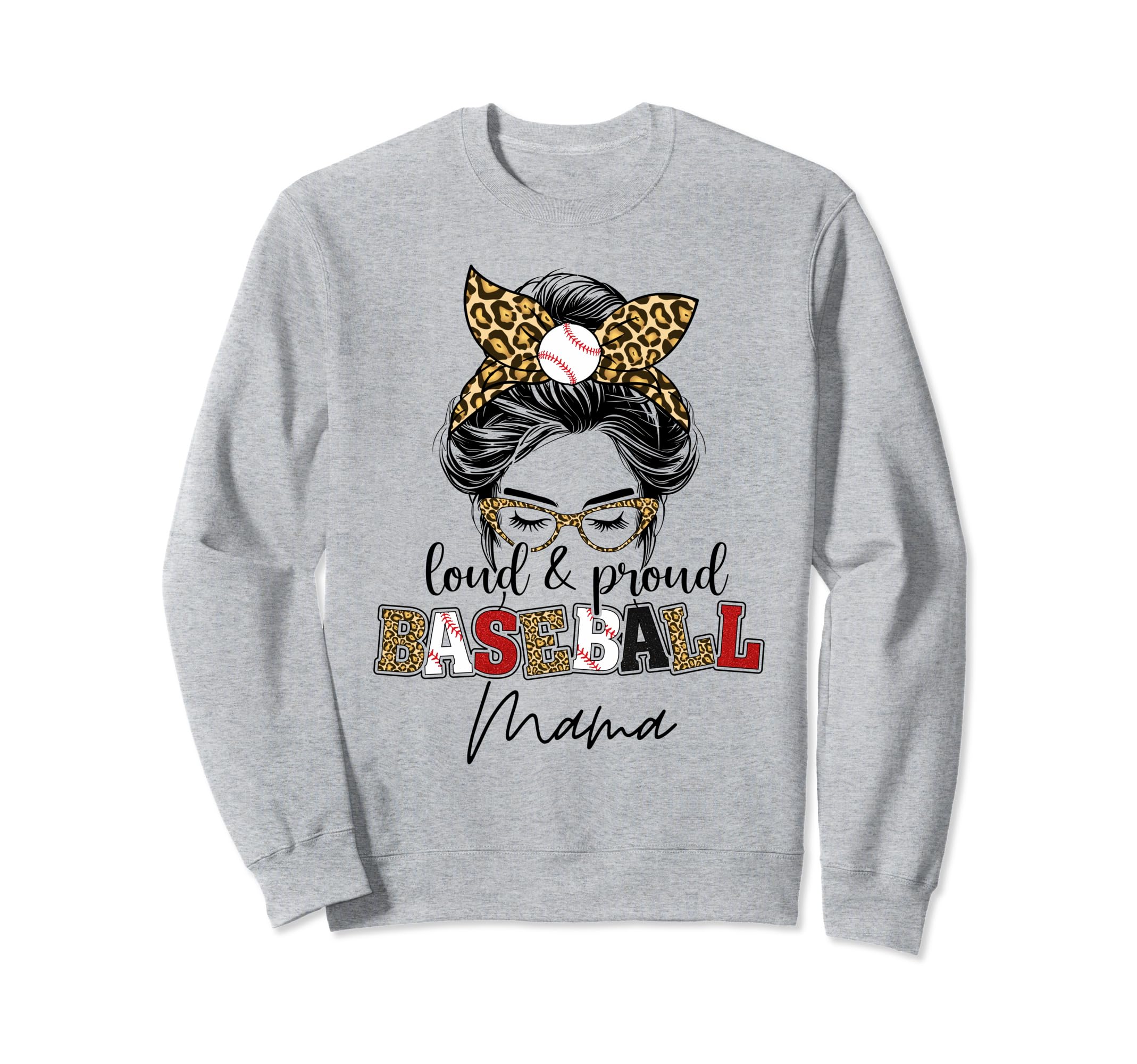 Loud And Proud Baseball Mama Messy Bun Sweatshirt - Novelty Apparel Unisex - T-Shirt, Sweatshirt, Hoodie