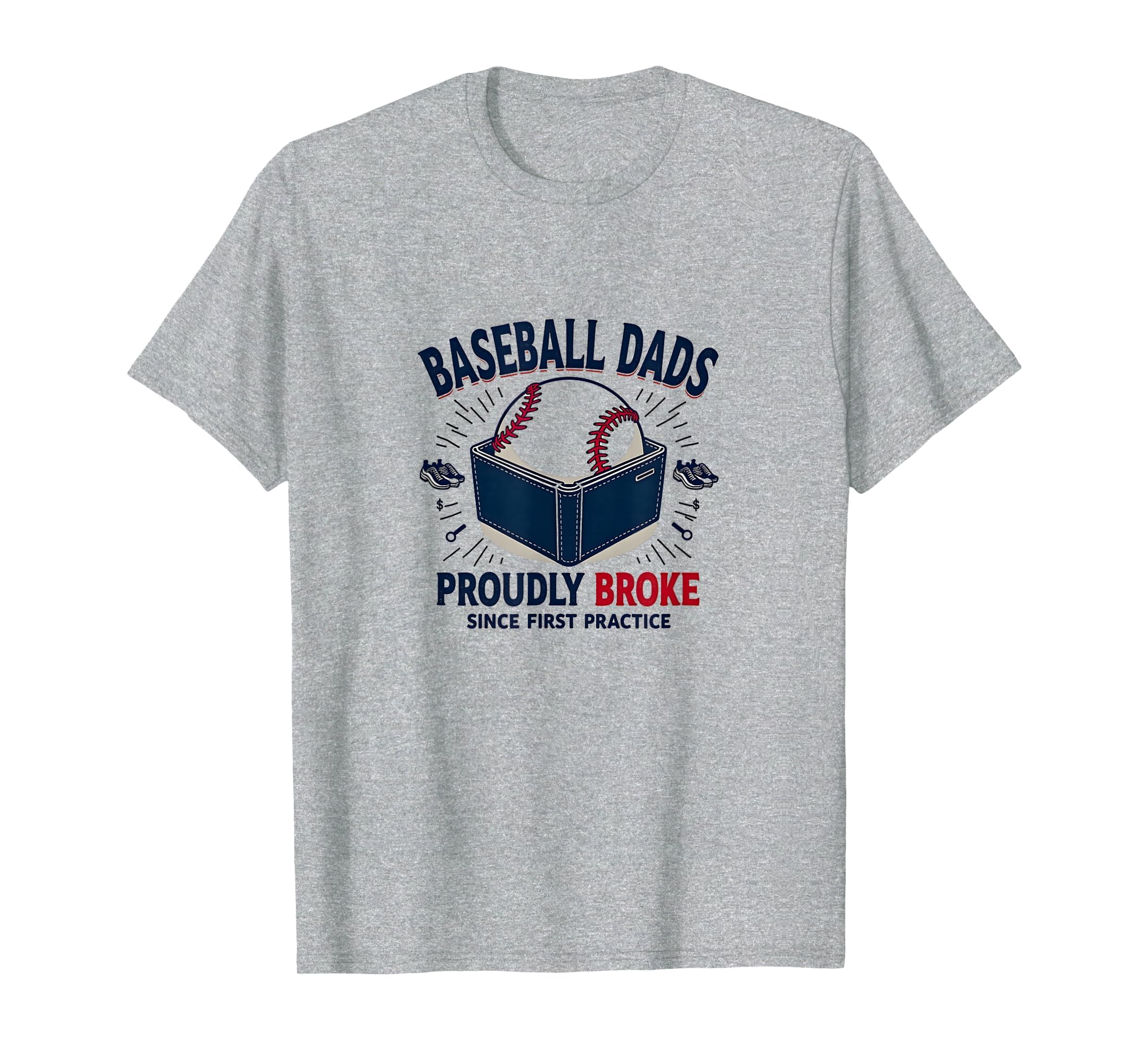 Baseball Dads Proudly Broke Since T-Shirt - Aesthetic Graphic for Adults - T-Shirt, Sweatshirt, Hoodie