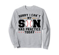 Sorry I Cant My Son Has Practice Sweatshirt - Streetwear Style for Adults - T-Shirt, Sweatshirt, Hoodie