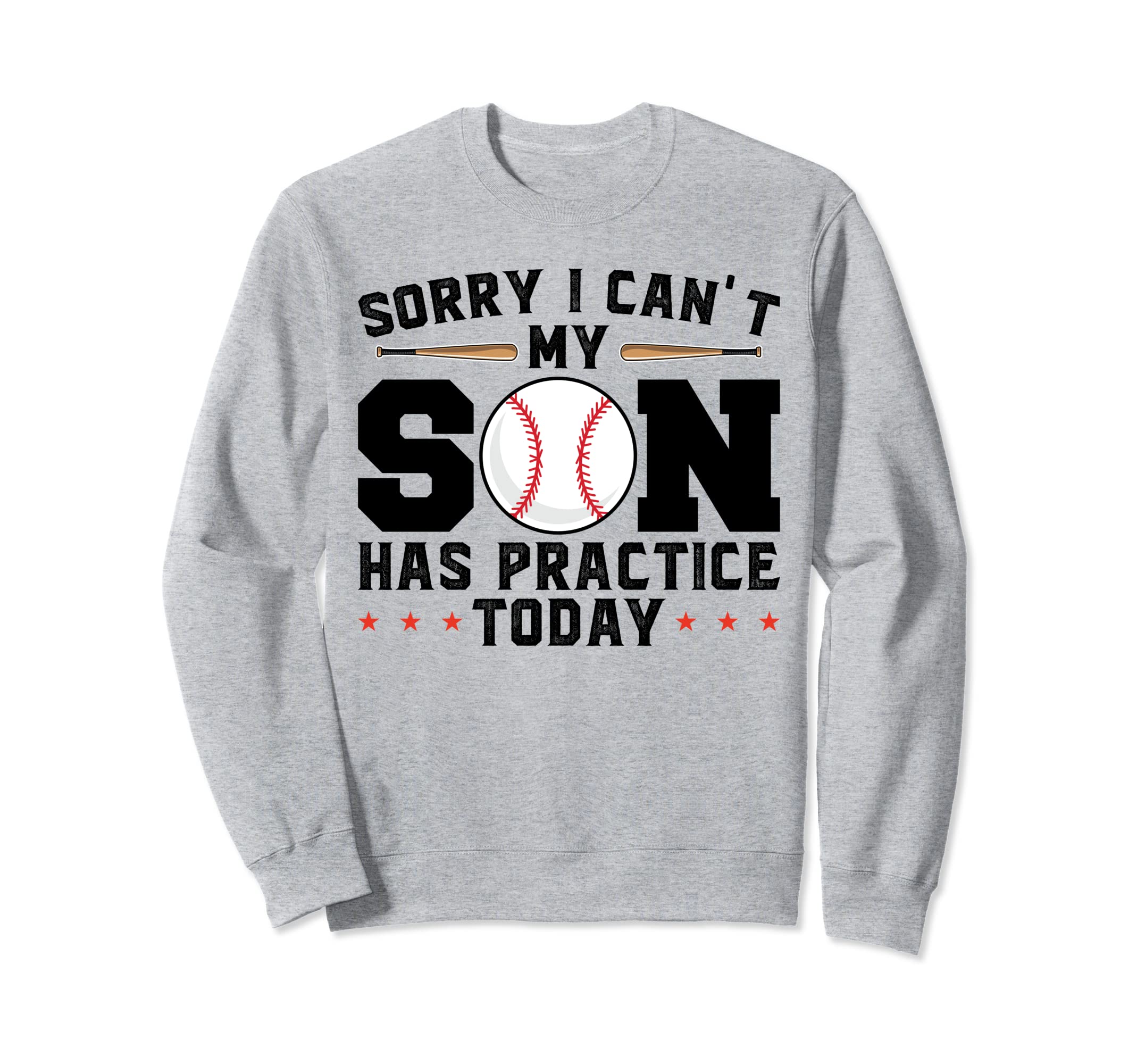 Sorry I Cant My Son Has Practice Sweatshirt - Streetwear Style for Adults - T-Shirt, Sweatshirt, Hoodie