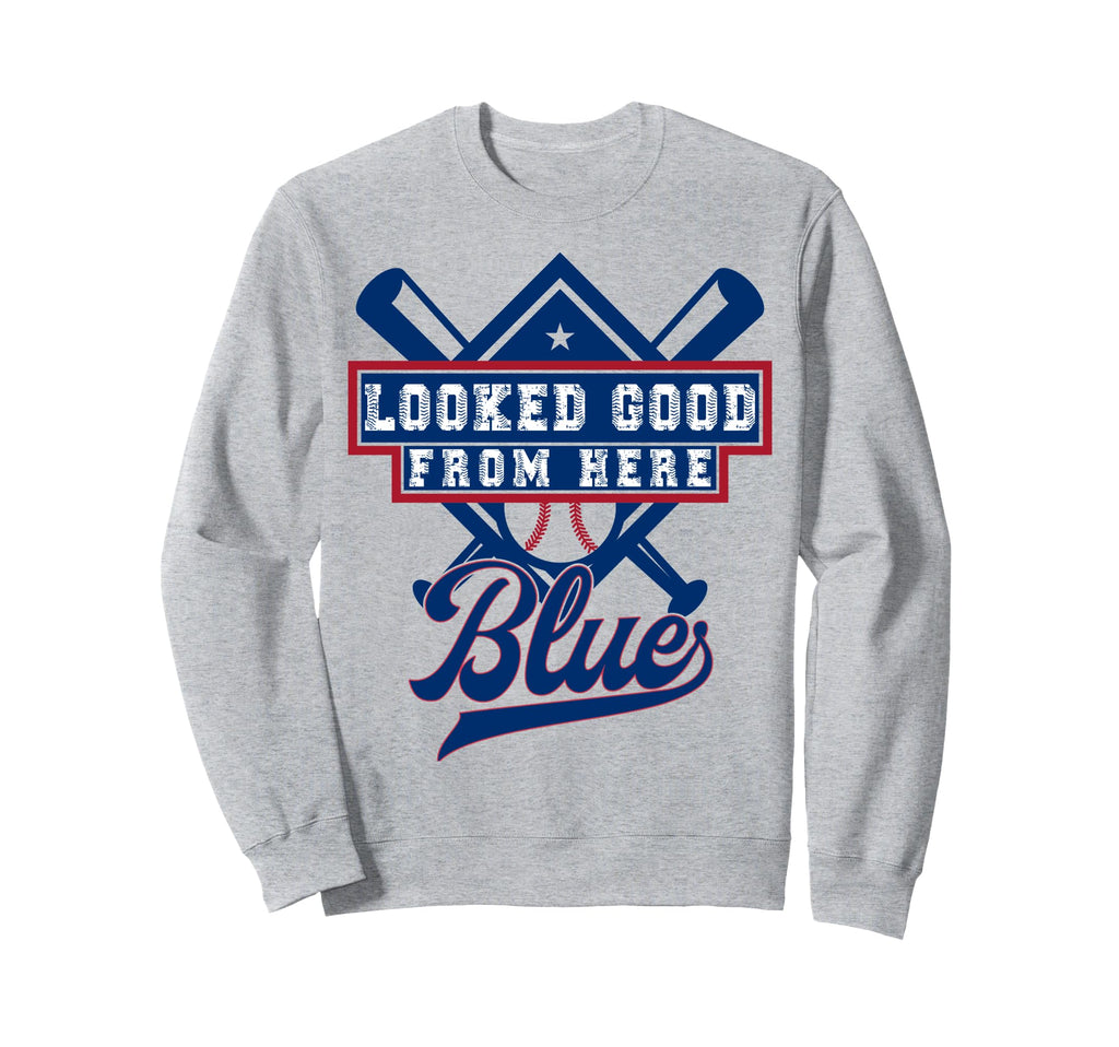 Looked Good From Here Blue Funny Sweatshirt - Unique Graphic Men Women - T-Shirt, Sweatshirt, Hoodie