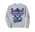 Looked Good From Here Blue Funny Sweatshirt - Unique Graphic Men Women - T-Shirt, Sweatshirt, Hoodie