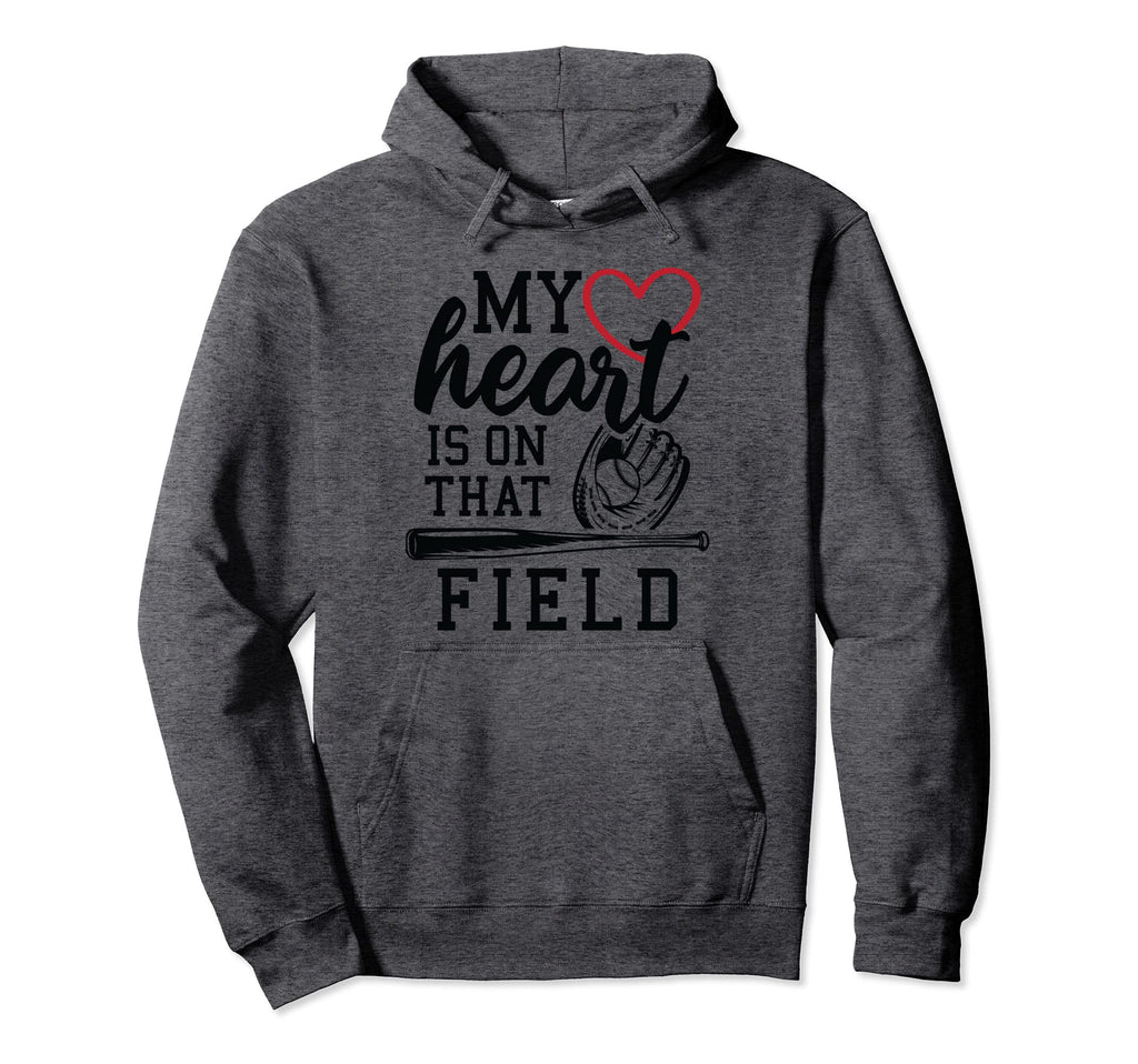My Heart Is That Field Baseball Softball Hoodie - Trendy Graphic Unisex - T-Shirt, Sweatshirt, Hoodie