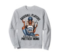 Baseball Players Have Prettiest Sweatshirt - Aesthetic Graphic Men Women - T-Shirt, Sweatshirt, Hoodie