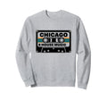 Chicago House Music 80S 90S Sweatshirt - Streetwear Style Men Women - T-Shirt, Sweatshirt, Hoodie