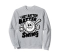 Hey Batter Batter Swing Baseball Sweatshirt - Unique Graphic for Adults - T-Shirt, Sweatshirt, Hoodie