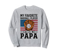 Baseball My Favorite Player Calls Sweatshirt - Novelty Apparel Men Women - T-Shirt, Sweatshirt, Hoodie