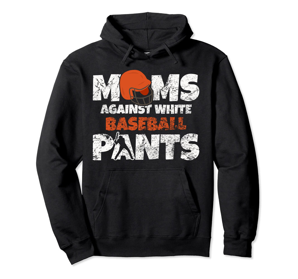Moms Against White Baseball Pants Hoodie - Custom Art Print Men Women - T-Shirt, Sweatshirt, Hoodie