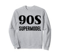 90S Indie Aesthetic 90S Supermodel Sweatshirt - Streetwear Style Unisex - T-Shirt, Sweatshirt, Hoodie