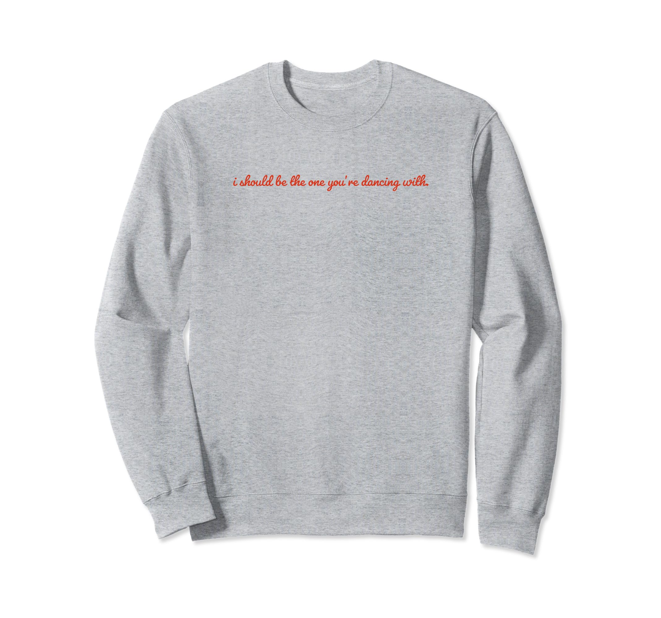 I Should Be One Youre Dancing Y2K Sweatshirt - Graphic Print for Adults - T-Shirt, Sweatshirt, Hoodie
