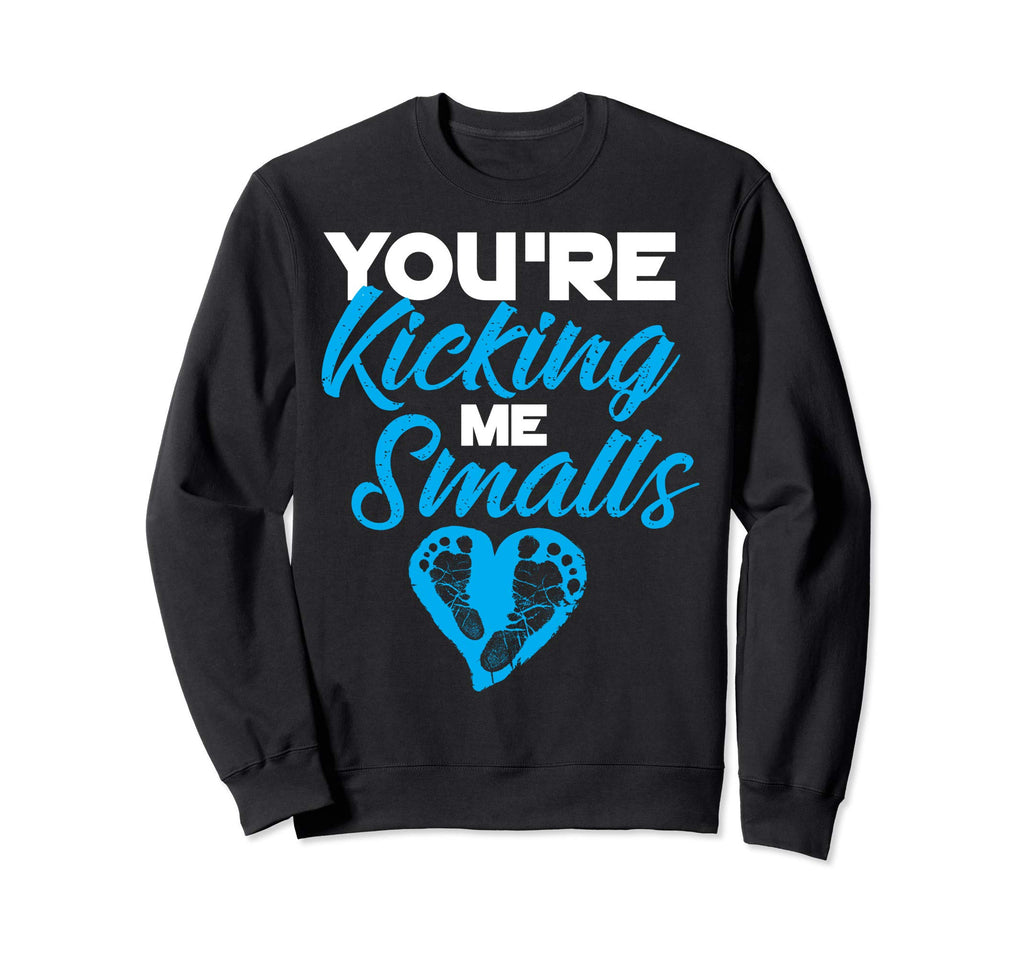 Youre Kicking Me Smalls Pregnant Sweatshirt - Minimalist Print Unisex - T-Shirt, Sweatshirt, Hoodie