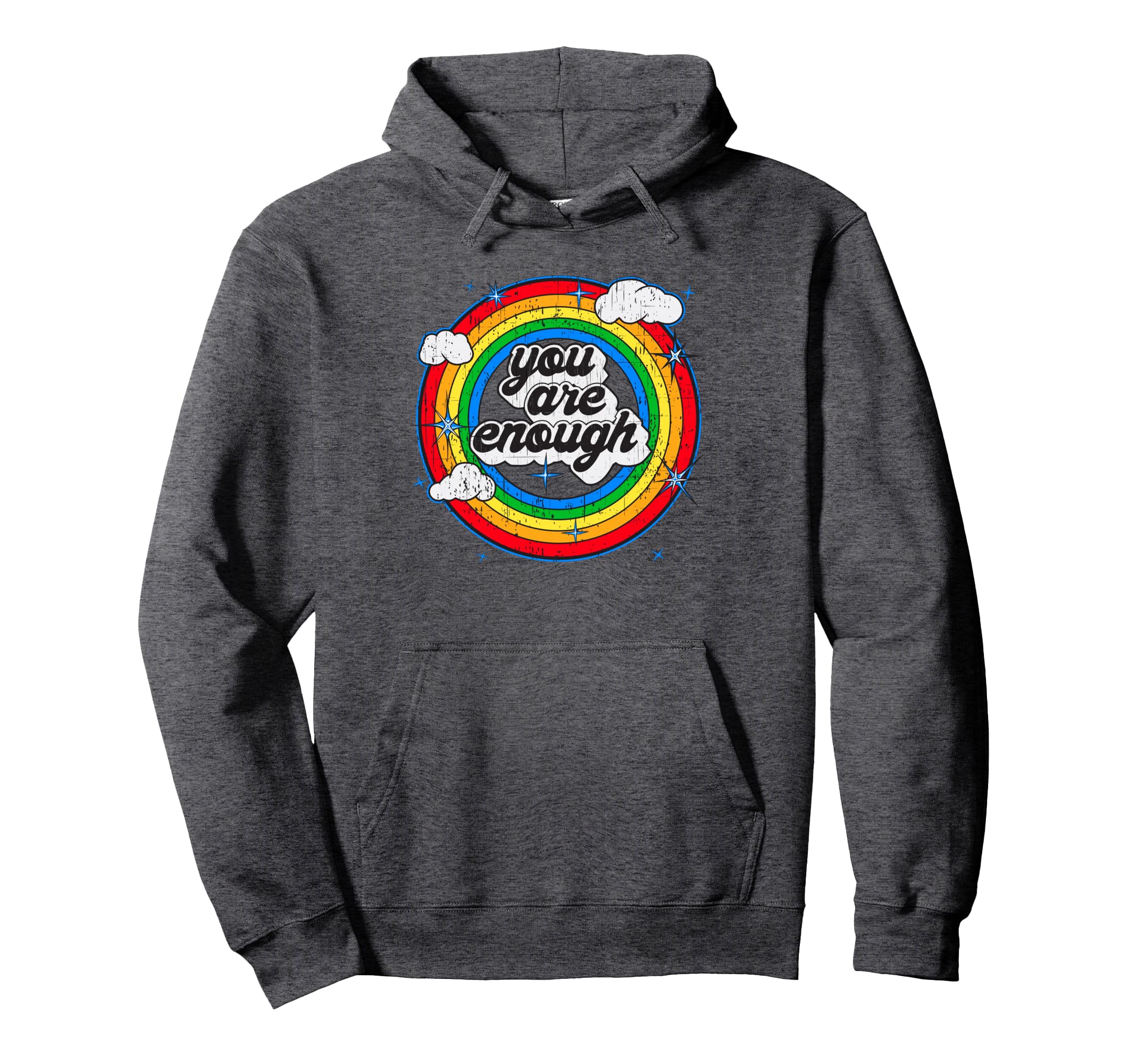 You Are Enough Rainbow Motivational Hoodie - Streetwear Style for Adults - T-Shirt, Sweatshirt, Hoodie