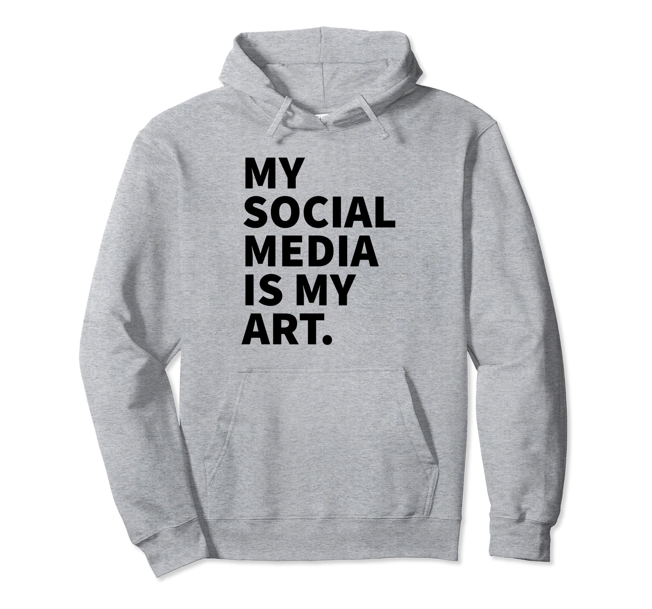 My Social Media Is My Art Y2K Aesthetic Gag Hoodie - Graphic Print Unisex - T-Shirt, Sweatshirt, Hoodie