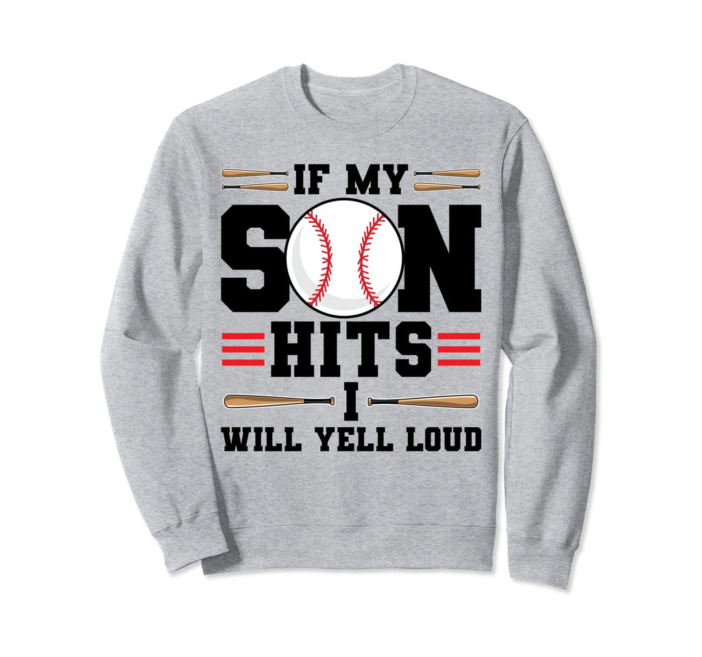 If My Son Hits I Will Yell Loud Sweatshirt - Graphic Print for Adults - T-Shirt, Sweatshirt, Hoodie