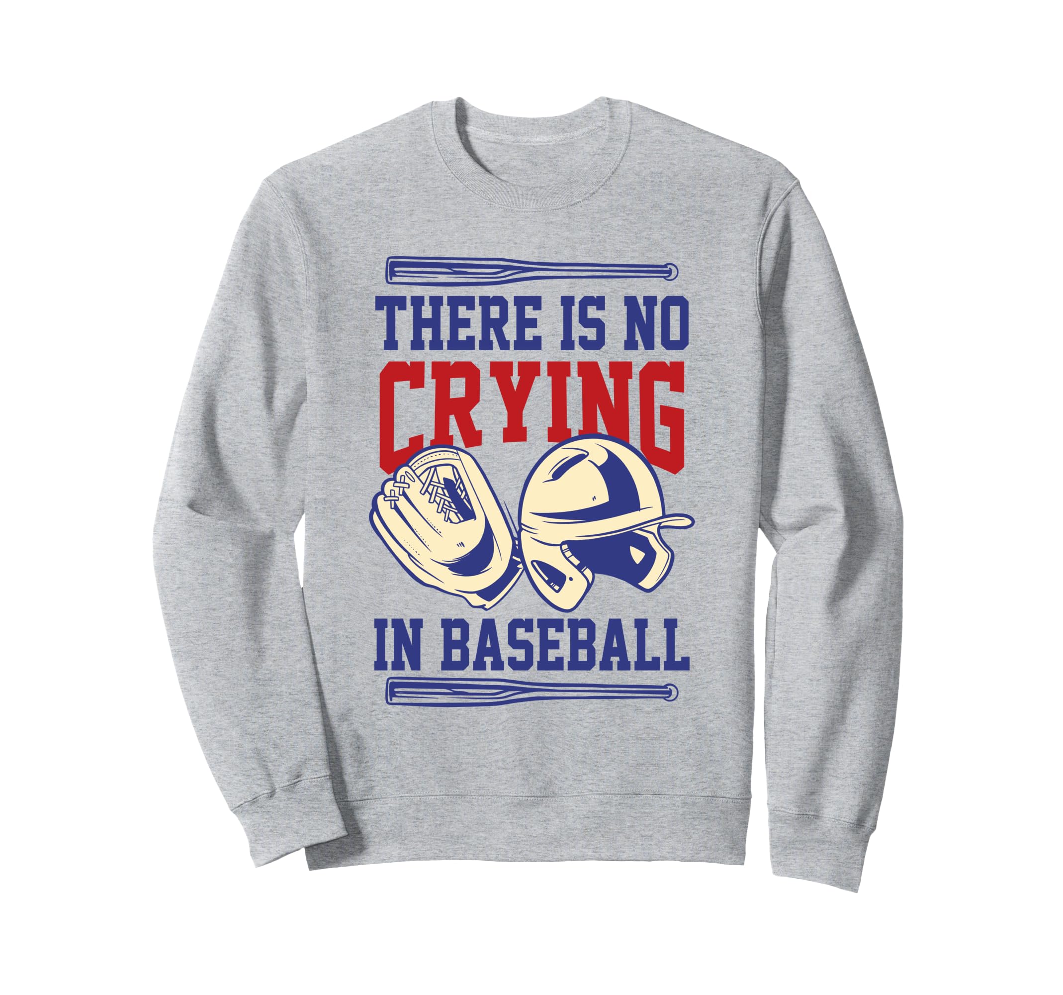 There Is No Crying Baseball Mom Dad Fan Sweatshirt - Graphic Print Unisex - T-Shirt, Sweatshirt, Hoodie