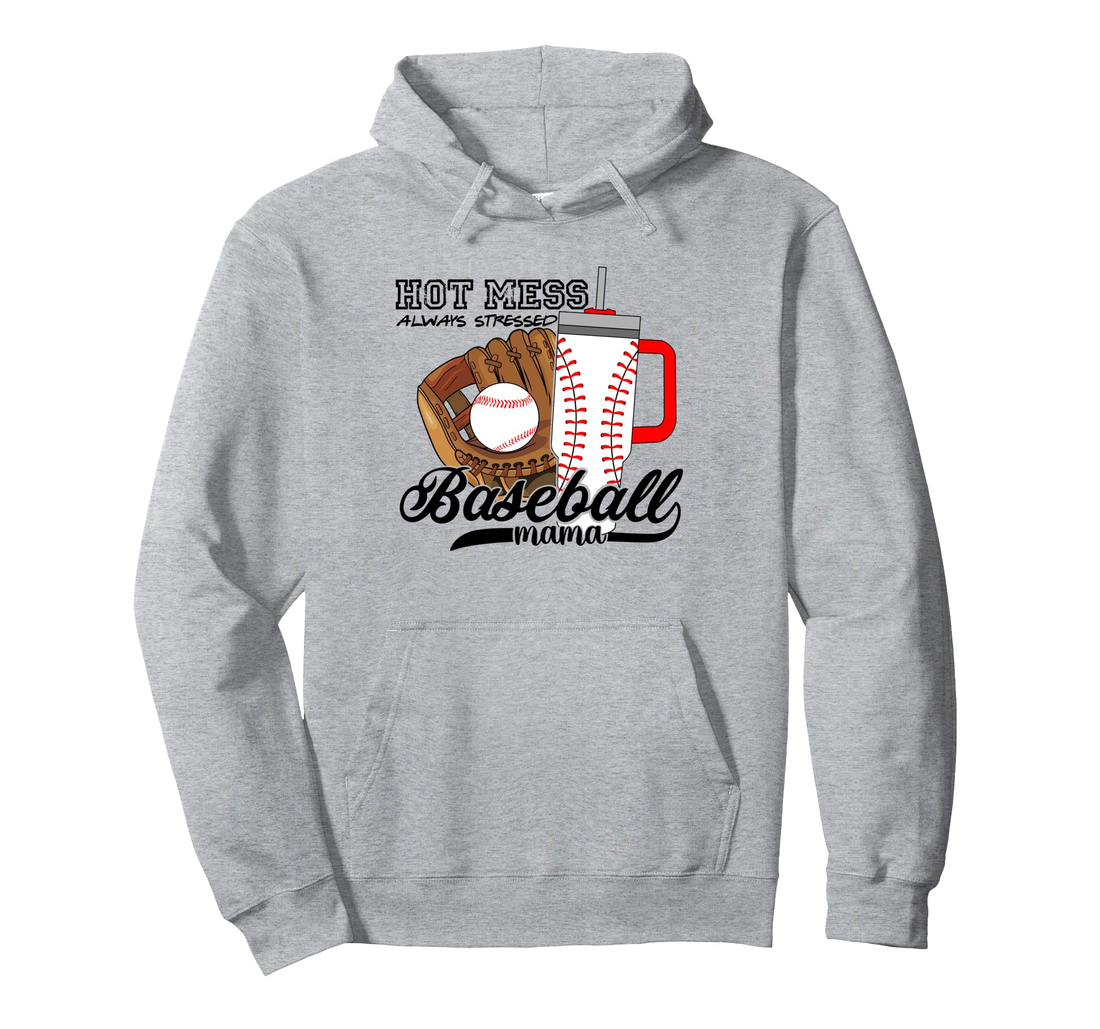Baseball Mama Hot Mess Always Stressed Hoodie - Minimalist Print Unisex - T-Shirt, Sweatshirt, Hoodie
