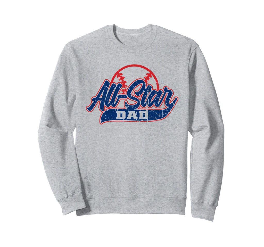Baseball All Star Dad Sweatshirt - Casual Everyday Wear Unisex - T-Shirt, Sweatshirt, Hoodie