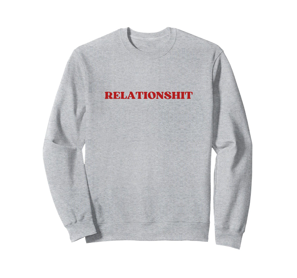 Relationshit Y2K Aesthetic 90S 00S Sweatshirt - Aesthetic Graphic Unisex - T-Shirt, Sweatshirt, Hoodie