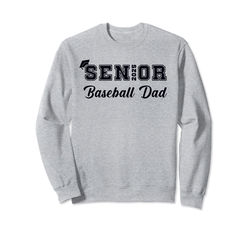 Class 2025 Baseball Dad Senior Sweatshirt - Fun Novelty Design Men Women - T-Shirt, Sweatshirt, Hoodie