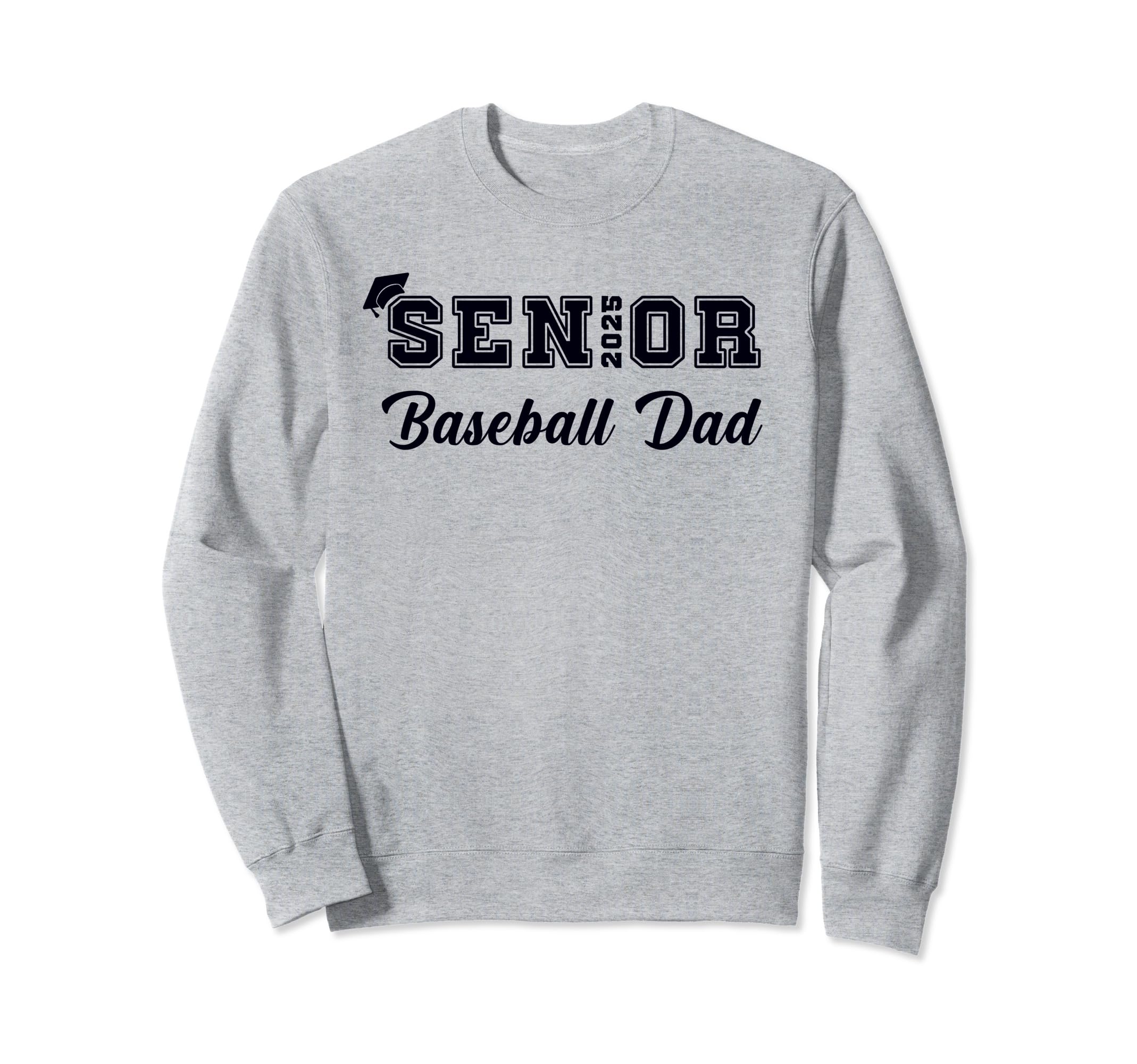 Class 2025 Baseball Dad Senior Sweatshirt - Fun Novelty Design Men Women - T-Shirt, Sweatshirt, Hoodie