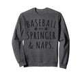 Baseball My Springer Naps Sweatshirt - Casual Everyday Wear Men Women - T-Shirt, Sweatshirt, Hoodie
