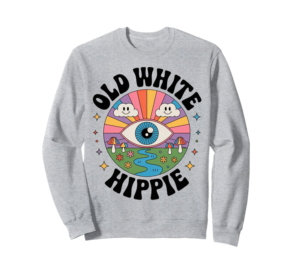 Trippy Old White Hippie Sweatshirt - Fun Novelty Design for Adults - T-Shirt, Sweatshirt, Hoodie