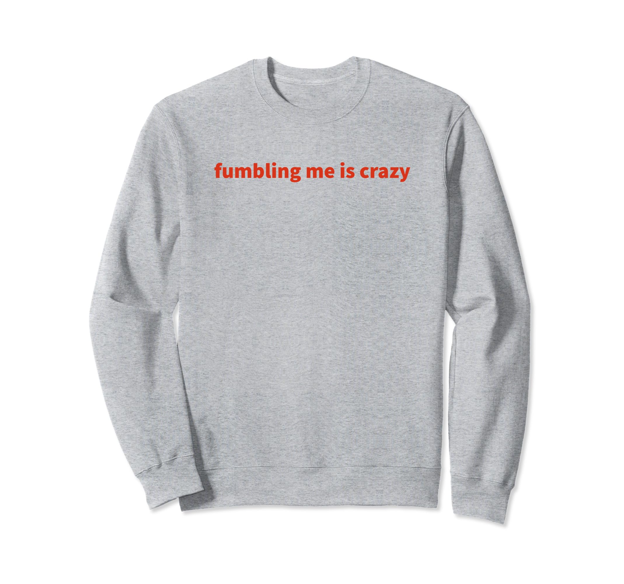 Fumbling Me Is Crazy Y2K Aesthetic Sweatshirt - Trendy Graphic Unisex - T-Shirt, Sweatshirt, Hoodie