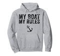 My Boat My Rules Funny Boating Hoodie - Aesthetic Graphic for Adults - T-Shirt, Sweatshirt, Hoodie