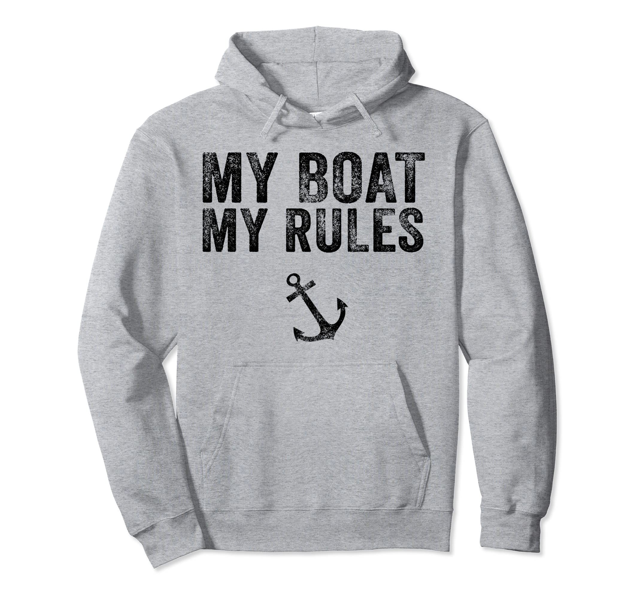 My Boat My Rules Funny Boating Hoodie - Aesthetic Graphic for Adults - T-Shirt, Sweatshirt, Hoodie