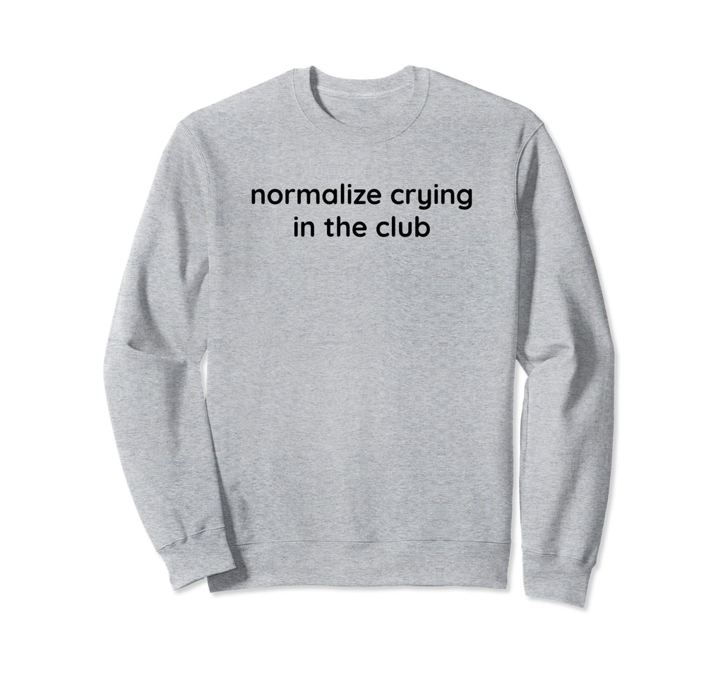 Normalize Crying Club Funny Y2K Sweatshirt - Graphic Print for Adults - T-Shirt, Sweatshirt, Hoodie