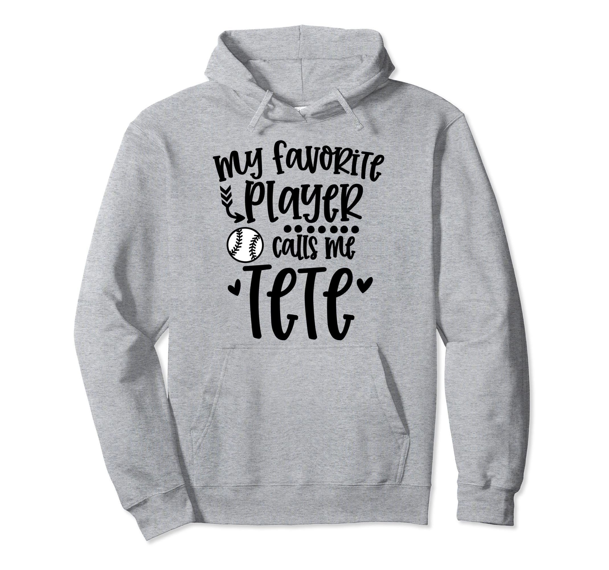 My Favorite Baseball Player Calls Me Tete Hoodie - Novelty Apparel Unisex - T-Shirt, Sweatshirt, Hoodie